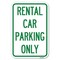 Signmission Rental Car Parking Only Heavy-Gauge Aluminum Sign, 12" x 18", A-1218-23224 A-1218-23224 - alternate 1